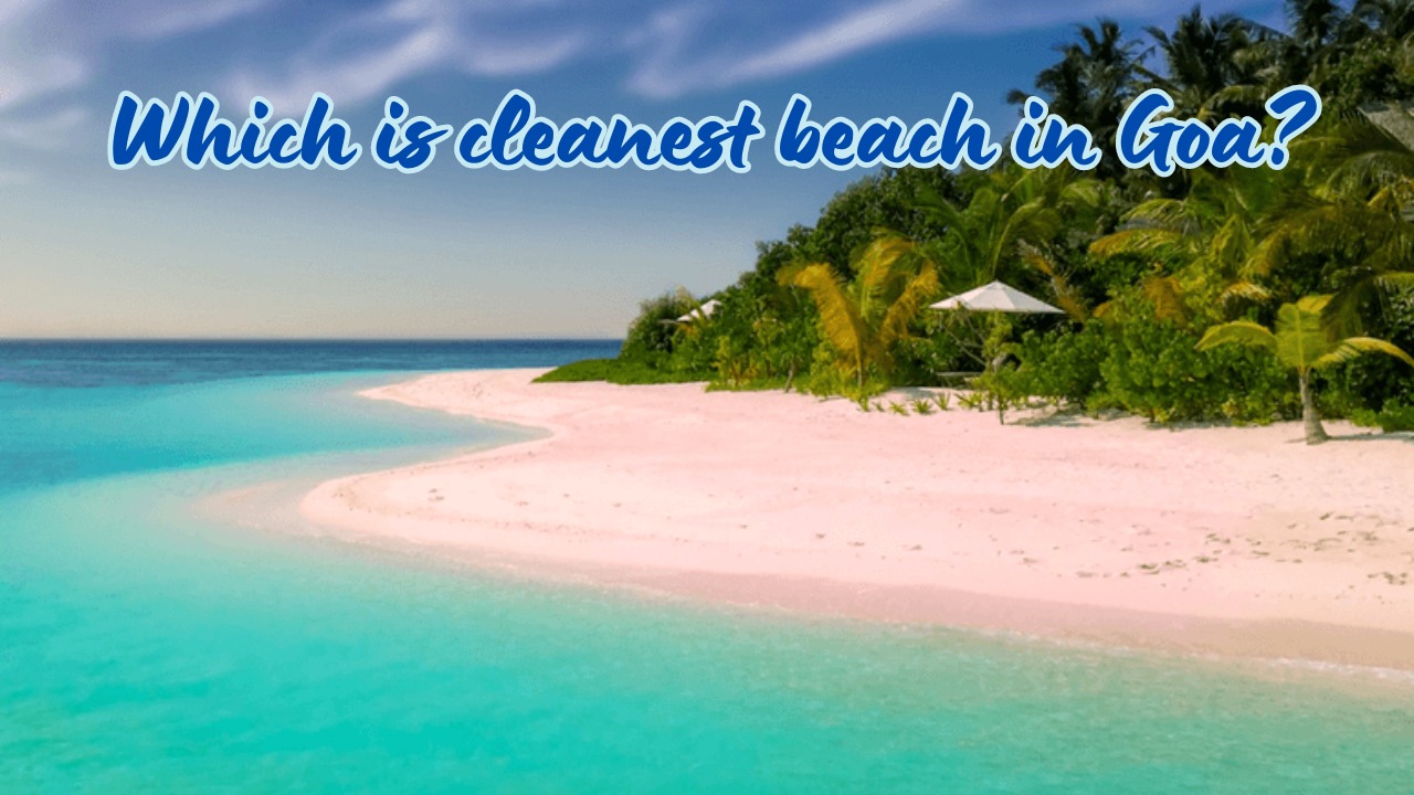 Which is cleanest beach in Goa?